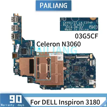 Placa-mãe Para DELL Inspiron 3180 Celeron N3060 Laptop placa-mãe CN-03G5CF 03G5CF LA-E374P SR2KN Testado OK  10